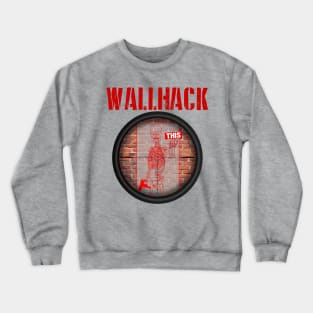 WALLHACK This Crewneck Sweatshirt